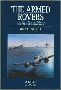 The Armed Rovers; Beauforts & Beaufighters over the Mediterranean
