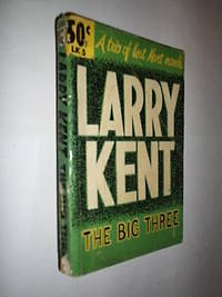 The Big Three. Dames Come Deep-Freeze,Mid-Town Mayhem,mayhem,It&#039;s Marvellous de Kent Larry