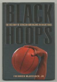 Black Hoops: The History of African Americans in Basketball