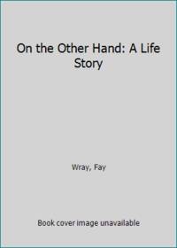 image of On the Other Hand: A Life Story