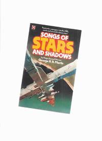 Songs of Stars and Shadows by George R R Martin incThis Tower Ashes; Patrick Henry Jupiter Little Red Brick Spaceship; Men Greywater Station; Lonely Songs Laren Dorr; Night Vampyres; Runners; Night Shift; For Single Yesterday; etc c. Th