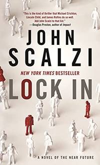 Lock in: A Novel of the Near Future: 1 by Scalzi, John