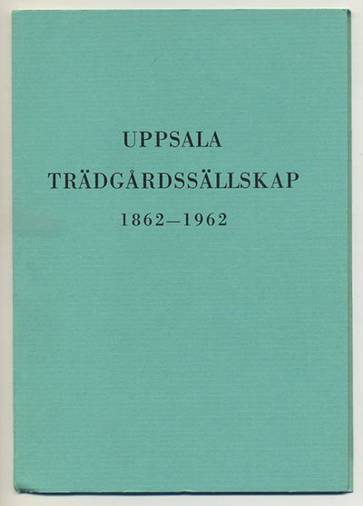 Uppsala trädgårdssällskap 1862-1962.