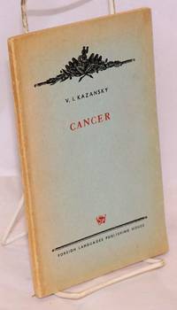 Cancer and Its Prophylactics: Modern Theory of Malignant Tumours by Kazansky, V I - 1955