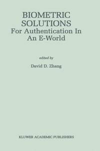 Biometric Solutions : For Authentication in an E-World
