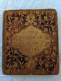 cover of THE WISDOM OF OSCAR WILDE, SELECTED WITH INTRODUCTION AND INDEX