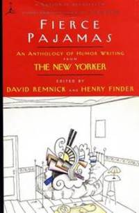 Fierce Pajamas: An Anthology of Humor Writing from The New Yorker (Modern Librar by Remnick, David [Editor]; Finder, Henry [ - 2002-10-15