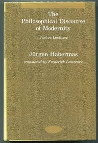 The Philosophical Discourse of Modernity; Twelve Lectures by Jurgen Habermas - First printing - 1987 - from Evening Star Books (SKU: 00007750)