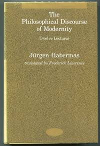 The Philosophical Discourse of Modernity; Twelve Lectures by Habermas, Jurgen - 1987