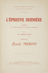 L'Épreuve Dernière Mystère en Trois Parties et Quatre Tableaux Poème de Mme. Maria Star... Partition Piano et Chant. Prix net: 12 Fr... Théatre de l'Opéra de Monte-Carlo Direction de M. Raoul Gunsbourg. [Piano-vocal score]