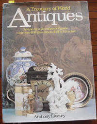 cover of Treasury of World Antiques, A: A Style-by-style Collectors' Guide with Over 400 Illustrations 120 in Full Colour