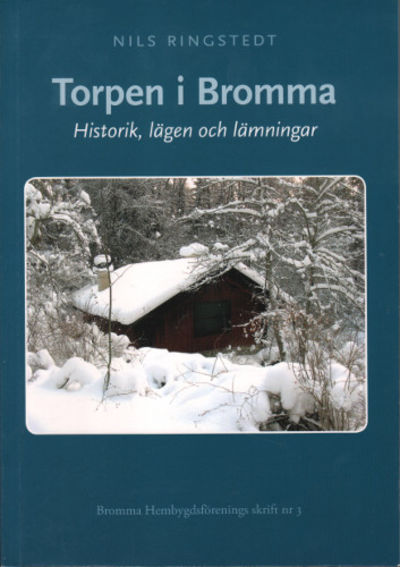 TORPEN I BROMMA. Historik, lägen och lämningar.