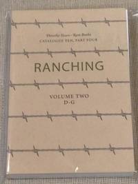 Dorothy Sloan Rare Books, Catalogue Ten, Part Four, Ranching, Volume Two D-G by Dorothy Sloan