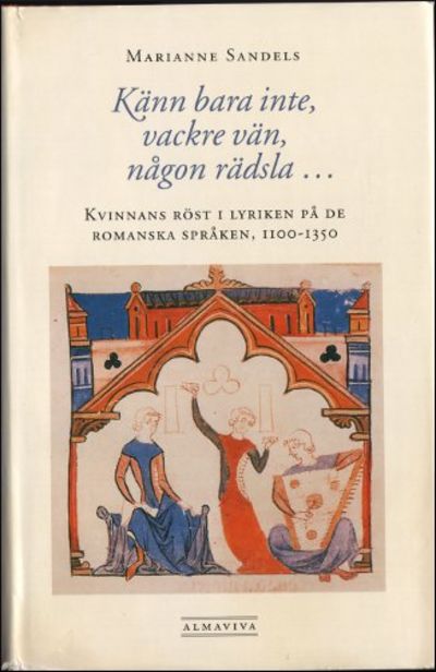 KÄNN BARA INTE, VACKRE VÄN, NÅGON RÄDSLA...…