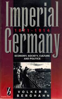 cover of IMPERIAL GERMANY, 1871-1914 Economy, Society, Culture, & Politics