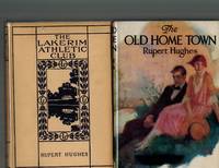 An Exceptional Collection of Eleven Rupert Hughes Books, with SIGNED AND INSCRIBED Presentations to Will H. Hays, of Hollywood's "Hays Code " Fame by Rupert Hughes - Signed First Edition - 1912 - from Dale Steffey Books (SKU: 006832)