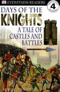 Days of the Knights : A Tale of Castles and Battles