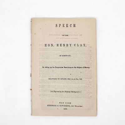 Speech of the Hon. Henry Clay, of Kentucky, On taking up his Compromise Resolutions on the Subject of Slavery. Delivered in Senate, Feb. 5th & 6th, 1850