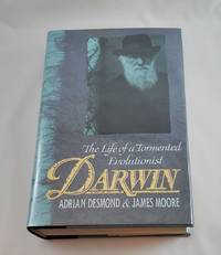 Darwin: The Life of a Tormented Evolutionist by Desmond, Adrian; Moore, James - 1992-07-01