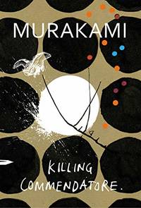 Killing Commendatore: Haruki Murakami