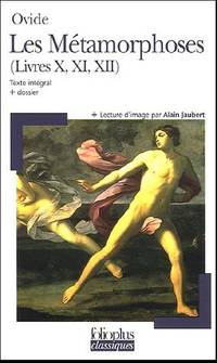 Les M&eacute;tamorphoses : Livres X XI et XII