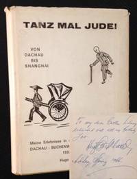 Tanz Mal Jude! Von Dachau Bis Shanghai--Meine Erlebnisse in den Konzentrationslagern DACHAU--BUCHENWALD--GETTO SHANGHAI 1933-1948 by Hugo Burkhard - 1967