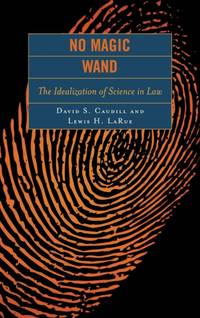 No Magic Wand : The Idealization of Science in Law