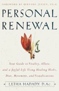 Personal Renewal: Your Guide to Vitality, Allure, and a Joyful Life Using Healing Herbs, Diet,...