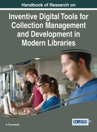 Handbook of Research on Inventive Digital Tools for Collection Management and Development in...