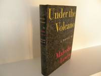 Under the Volcano by Lowry, Malcolm - 1947