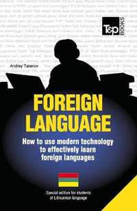 Foreign Language - How to Use Modern Technology to Effectively Learn Foreign Languages: Special...