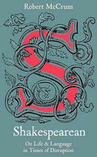 Shakespearean: On Life & Language in Times of Disruption