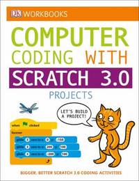 DK Workbooks: Computer Coding with Scratch 3. 0 Workbook
