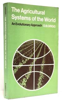 The Agricultural Systems of the World: An Evolutionary Approach (Cambridge Geographical Studies,...