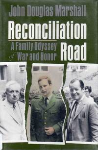 Reconciliation Road a Family Odyssey of War and Honor by John Douglas Marshall - 1993