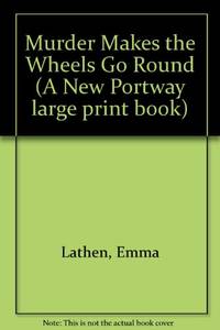 Murder Makes the Wheels Go Round A New Portway large print book