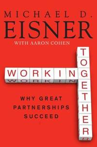 Working Together : Why Great Partnerships Succeed