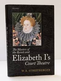 THE MASTERS OF THE REVELS AND ELIZABETH I'S COURT THEATRE
