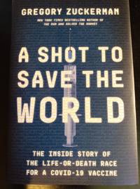 cover of A SHOT TO SAVE THE WORLD: THE RACE FOR A COVID-19 VACCINE