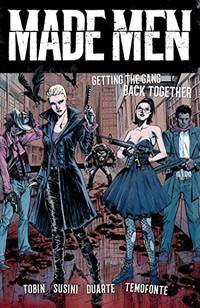 Made Men: Getting the Gang Back Together by Tobin, Paul