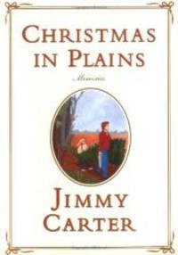 Christmas in Plains: Memories by Jimmy Carter - 2004-01-07