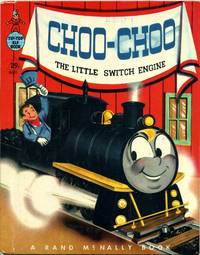 Choo-choo: the Little Switch Engine by Wallace Wadsworth - 1954-01-01