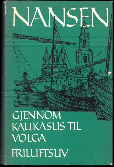 Gjennom Kaukasus til Volga. Friluftsliv. …