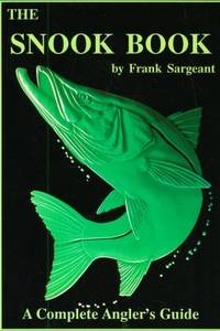 The Snook Book: A Complete Anglers Guide (Inshore Series)