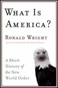 What Is America?: A Short History of the New World Order