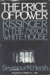 The Price of Power: Kissinger in the Nixon White House