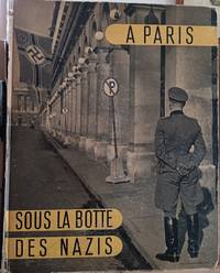 A Paris Sous La Botte Des Nazis by Eparvier, Jean; Babelay, Jean