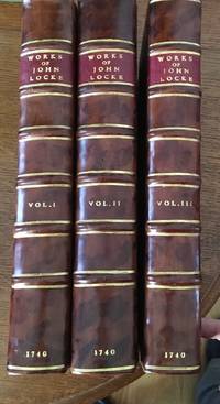 THE WORKS OF JOHN LOCKE Esq. With Alphabetical tables. The Fourth edition by LOCKE. JOHN