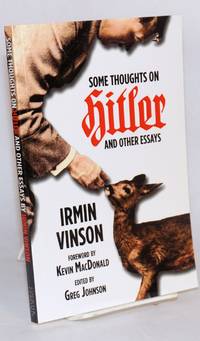 Some thoughts on Hitler and other essays by Vinson, Irmin - 2012