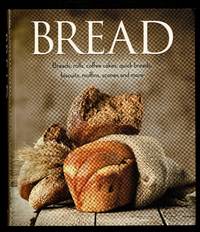Bread: Breads, rolls, coffee cakes, quick breads, biscuits, muffins, scones and more.